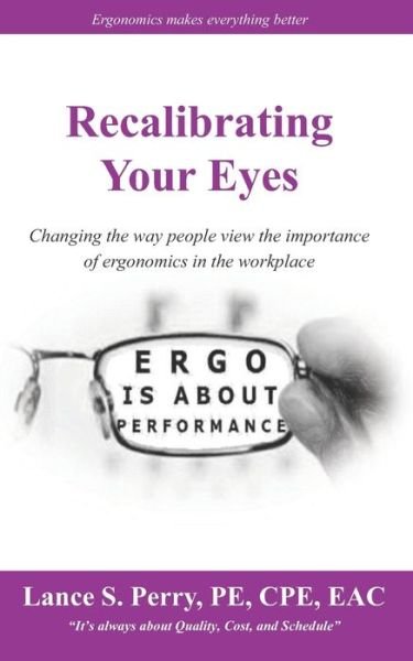 Recalibrating Your Eyes - Pe Cpe Eac Lance S Perry - Bücher - Createspace Independent Publishing Platf - 9781546402190 - 15. Mai 2017