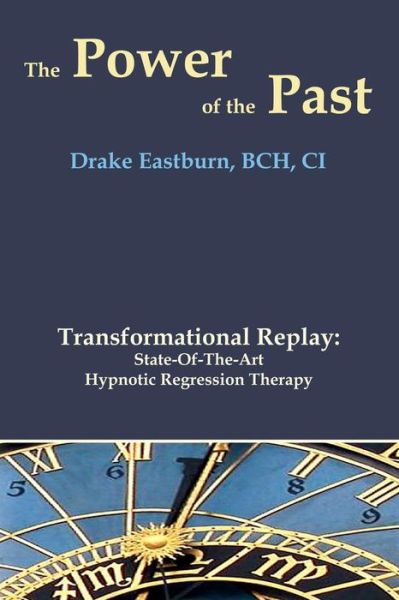 Cover for Drake Eastburn · The Power of the Past (Paperback Book) (2007)