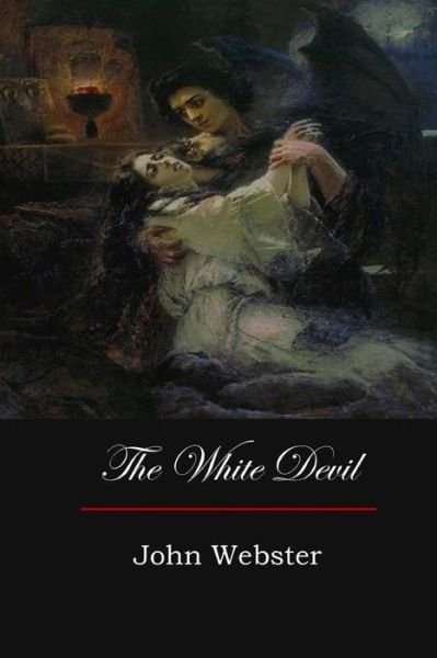 Cover for John Webster · The White Devil (Paperback Book) (2017)