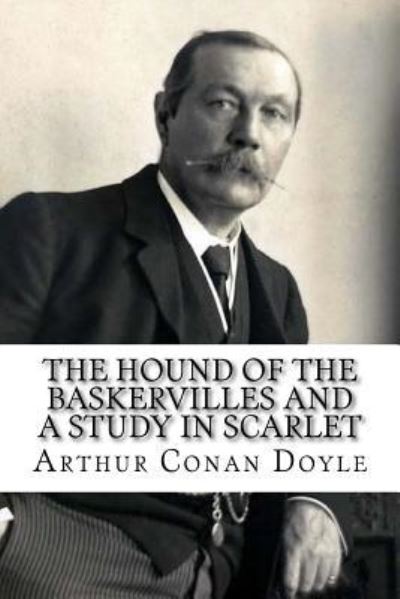 Cover for Sir Arthur Conan Doyle · The Hound of the Baskervilles and A Study in Scarlet (Paperback Bog) (2017)