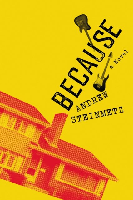 Cover for Andrew Steinmetz · Because: A Novel (Paperback Book) (2023)