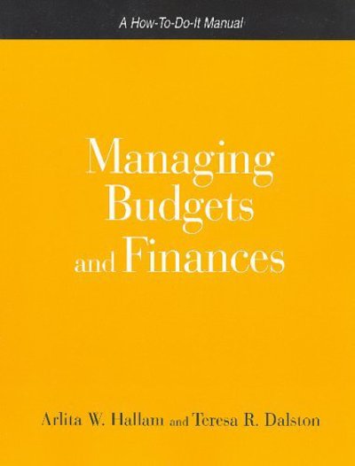 Managing Budgets and Finances: a How-to-do-it Manual for Librarians and Information Professionals - How-to-do-it Manuals - Arlita W. Hallam - Books - Neal-Schuman Publishers Inc - 9781555705190 - April 1, 2005