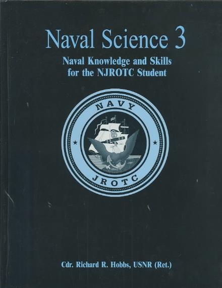 Cover for Richard R. Hobbs · Naval Science 3: Naval Knowledge and Skills for the NJROTC Student (Hardcover Book) [Illustrated edition] (2003)