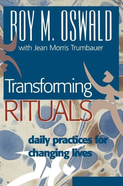 Cover for Roy M. Oswald · Transforming Rituals: Daily Practices for Changing Lives (Pocketbok) (1999)