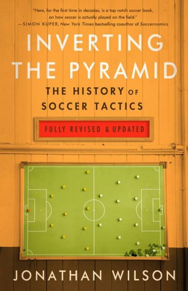 Cover for Jonathan Wilson · Inverting The Pyramid : The History of Soccer Tactics (Paperback Book) (2018)