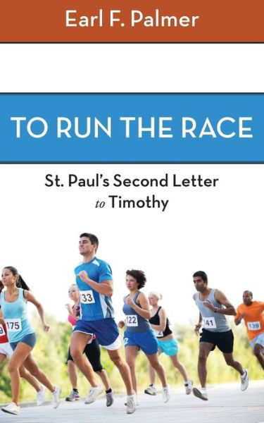 Cover for Earl F. Palmer · To Run the Race: Paul's Second Letter to Timothy (Paperback Book) (2014)