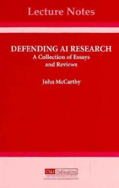 Cover for John McCarthy · Defending AI Research: A Collection of Essays and Reviews - Center for the Study of Language &amp; Information - Lecture Notes (Gebundenes Buch) (1996)