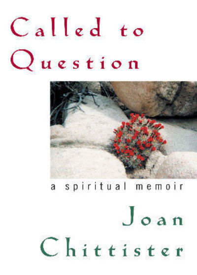 Cover for Joan D. Chittister · Called to Question: A Spiritual Memoir (Paperback Book) (2009)