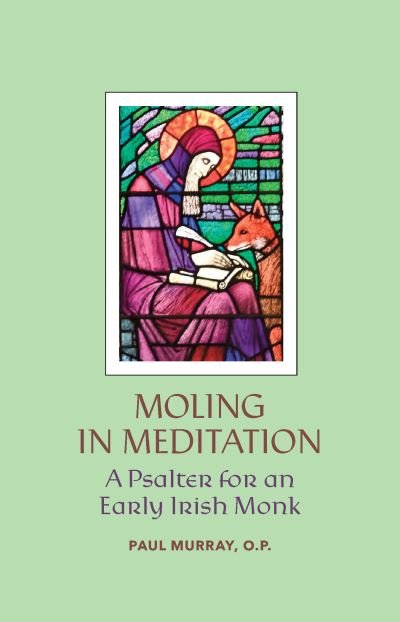 Cover for Paul Murray · Moling in Meditation – A Psalter for an Early Irish Monk (Hardcover bog) (2023)
