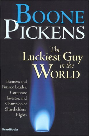 Cover for Boone Pickens · Boone Pickens: the Luckiest Guy in the World (Paperback Book) [First edition] (2000)