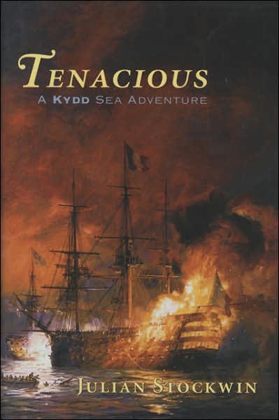 Cover for Julian Stockwin · Tenacious: A Kydd Sea Adventure (Hardcover Book) (2006)
