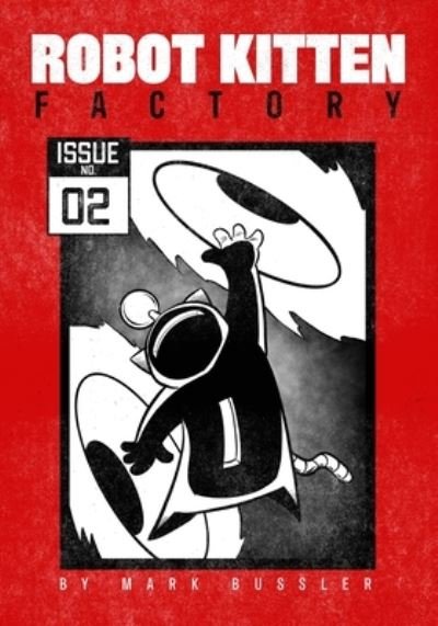 Cover for Mark Bussler · Robot Kitten Factory: Issue #2 (Paperback Book) (2021)