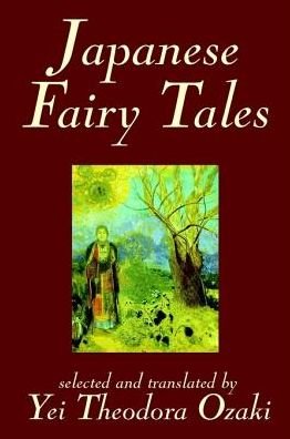 Cover for Yei Theodora Ozaki · Japanese Fairy Tales by Yei Theodora Ozaki, Classics (Hardcover bog) (2002)