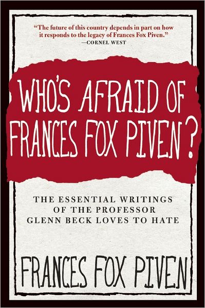 Cover for Frances Fox Piven · Who's Afraid Of Frances Fox Piven: The Essential Writings of the Professor Glen Beck Loves to Hate (Paperback Book) (2011)