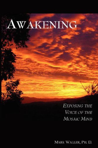 Cover for Mark Waller · Awakening: Exposing the Voice of the Mosaic Mind (Paperback Book) (2006)