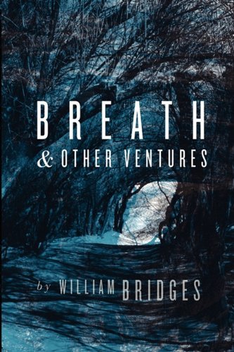 Cover for William Bridges · Breath &amp; Other Ventures (Pocketbok) (2011)