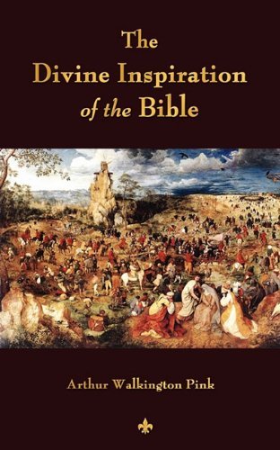 Cover for Arthur W. Pink · The Divine Inspiration of the Bible (Paperback Book) (2011)