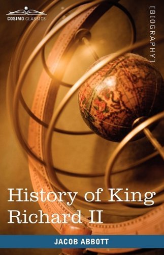 Cover for Jacob Abbott · History of King Richard the Second of England (Makers of History) (Hardcover Book) (2009)
