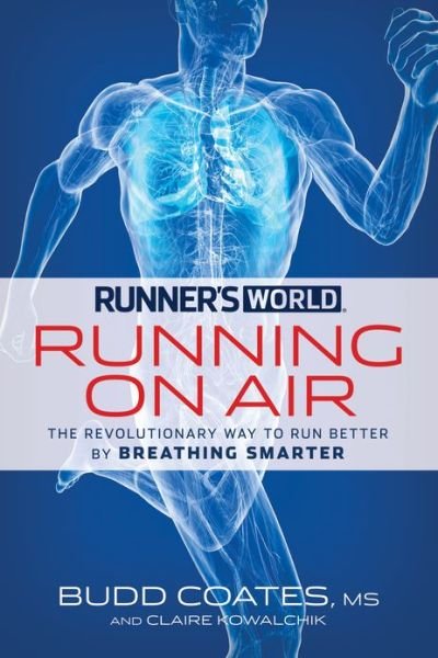 Cover for Budd Coates · Runner's World Running on Air: The Revolutionary Way to Run Better by Breathing Smarter - Runner's World (Pocketbok) (2013)