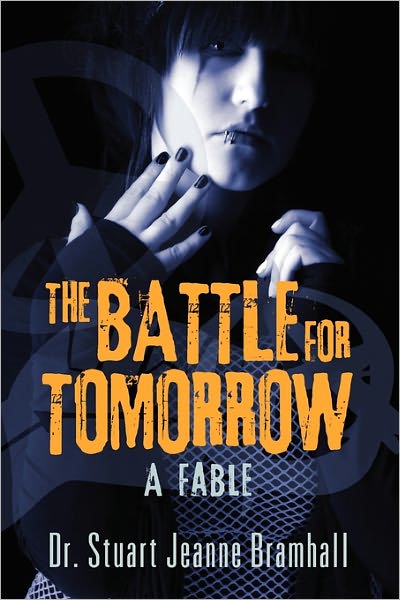 Cover for Stuart Jeanne Bramhall · The Battle for Tomorrow: a Fable (Paperback Book) (2011)