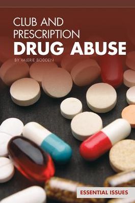 Cover for Valerie Bodden · Club and Prescription Drug Abuse (Essential Issues Set 4) (Hardcover Book) (2014)