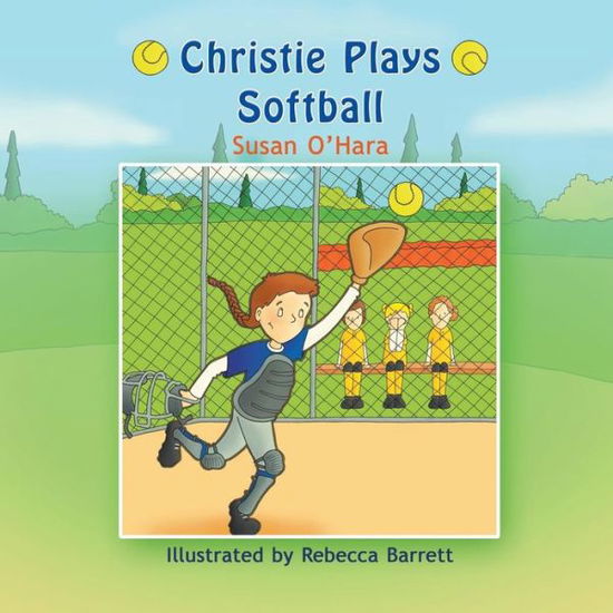 Cover for Susan O'hara · Christie Plays Softball (Paperback Book) (2013)