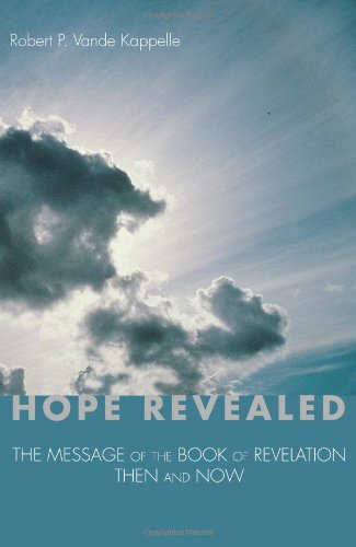 Cover for Robert P. Vande Kappelle · Hope Revealed: the Message of the Book of Revelationthen and Now (Paperback Book) (2013)