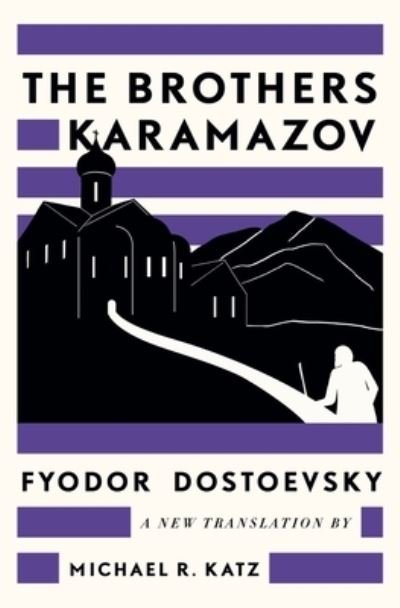 Cover for Fyodor Dostoevsky · The Brothers Karamazov: A New Translation by Michael R. Katz (Hardcover Book) (2023)