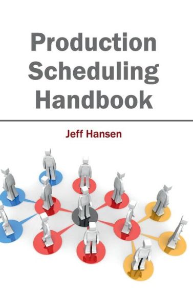 Cover for Jeff Hansen · Production Scheduling Handbook (Hardcover Book) (2015)