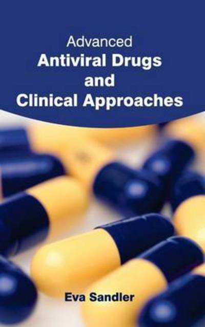 Cover for Eva Sandler · Advanced Antiviral Drugs and Clinical Approaches (Hardcover bog) (2015)