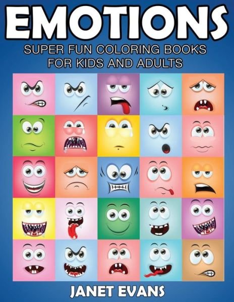 Cover for Janet Evans · Emotions: Super Fun Coloring Books for Kids and Adults (Paperback Book) (2014)