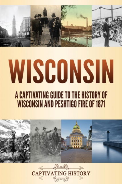 Cover for Captivating History · Wisconsin (Paperback Book) (2020)