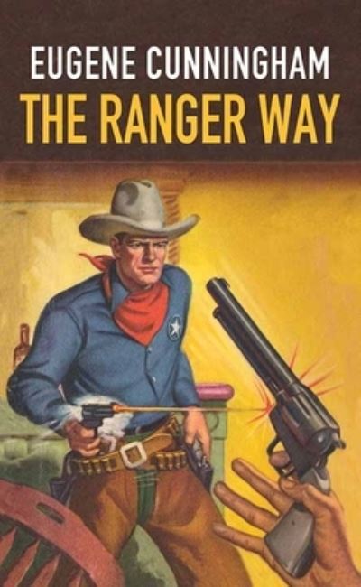 Cover for Eugene Cunningham · The Ranger Way (Hardcover Book) (2021)