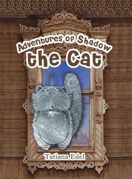 Adventures of Shadow the Cat - Tatiana Edel - Bücher - Austin Macauley Publishers LLC - 9781643787190 - 31. Juli 2019