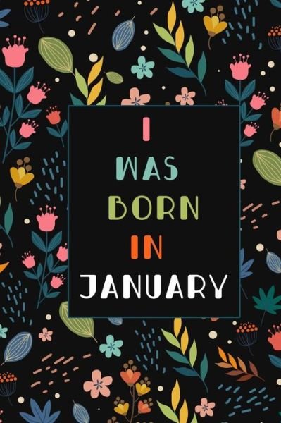 Cover for Happy Birthday · I was born in January birthday gift notebook flower (Paperback Bog) (2019)