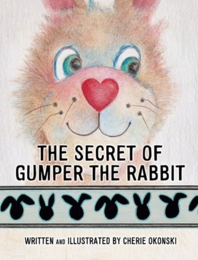 Cover for Cherie Okonski · Secret of Gumper the Rabbit (Bok) (2022)