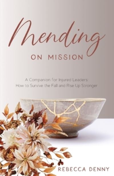 Mending on Mission - Rebecca Denny - Books - Gatekeeper Press - 9781662919190 - December 20, 2021