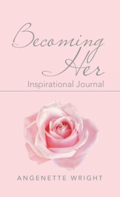 Cover for Angenette Wright · Becoming Her (Hardcover Book) (2021)