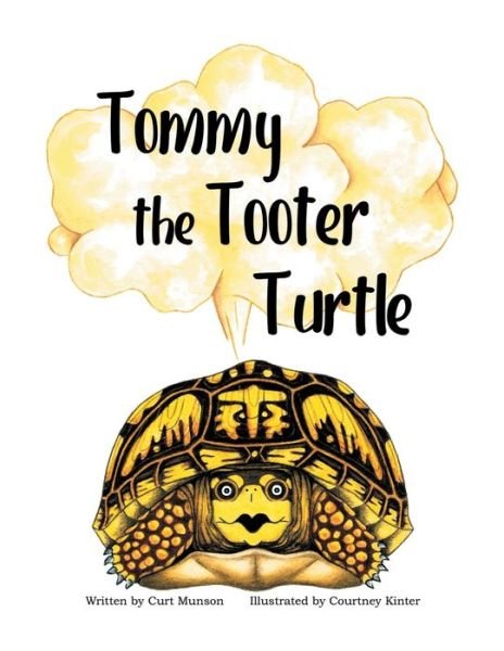 Tommy the Tooter Turtle - Curt Munson - Bøger - AuthorHouse - 9781665512190 - 16. februar 2021