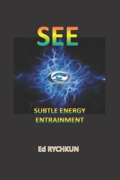 See - Ed Rychkun - Books - Independently Published - 9781674477190 - December 24, 2019