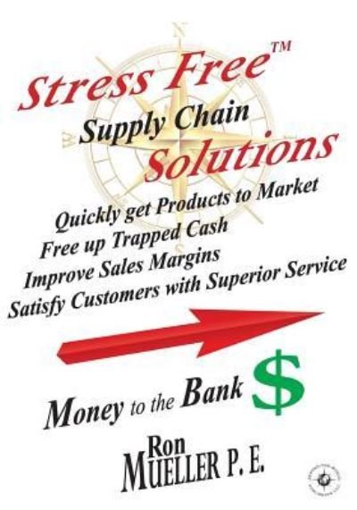 Cover for Ron Mueller · Stress FreeTM Supply Chain Solutions (Paperback Book) (2017)