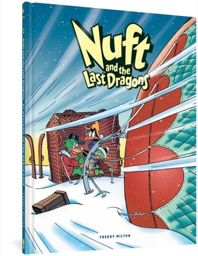 Nuft and the Last Dragons Volume 2: By Balloon to the North Pole - Freddy Milton - Bücher - Fantagraphics - 9781683965190 - 2. Juni 2022