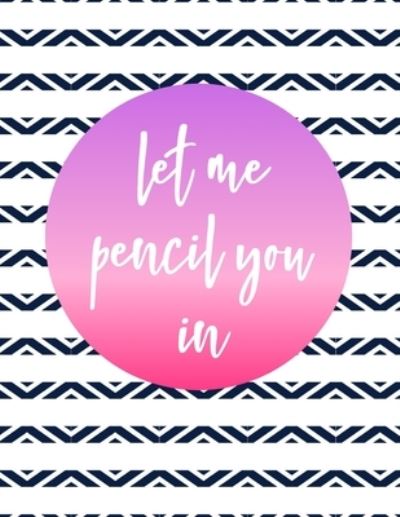 Cover for Pen It Down Journals · Let Me Pencil You In (Paperback Book) (2019)