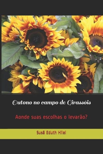 Cover for Susa Eduth Hilel · Outono no campo de Girassois (Paperback Book) (2019)
