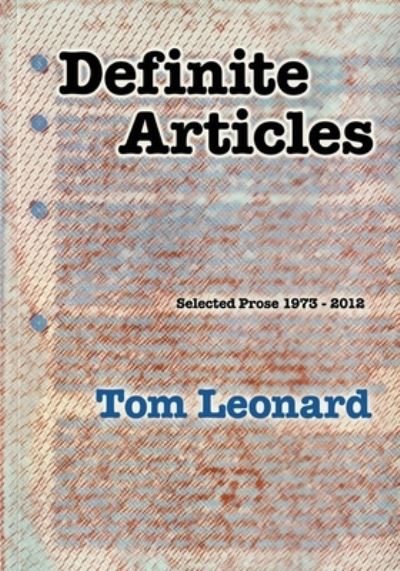 Definite Articles - Tom Leonard - Books - Independently Published - 9781700686190 - October 19, 2019