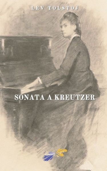 Sonata a Kreutzer - Lev Tolstoj - Livres - Independently Published - 9781703557190 - 29 octobre 2019