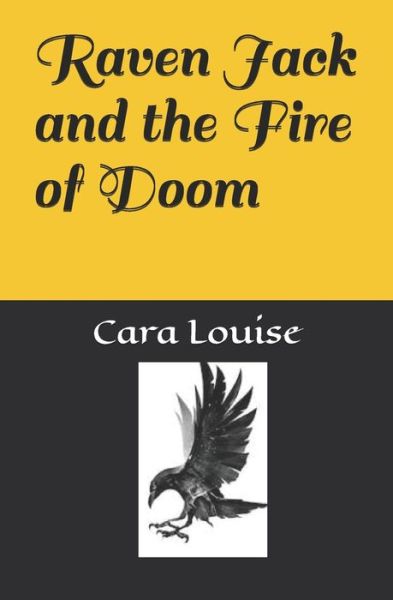 Cover for Cara Louise · Raven Jack and the Fire of Doom (Pocketbok) (2019)