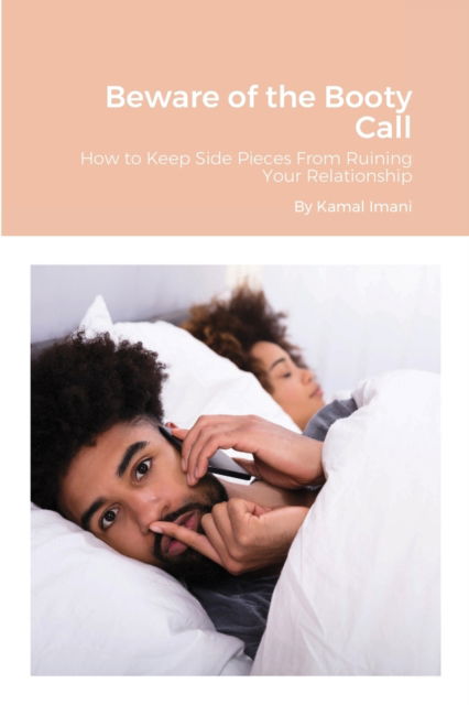 Beware of the Booty Call - Kamal Imani - Książki - Lulu.com - 9781716654190 - 14 sierpnia 2020