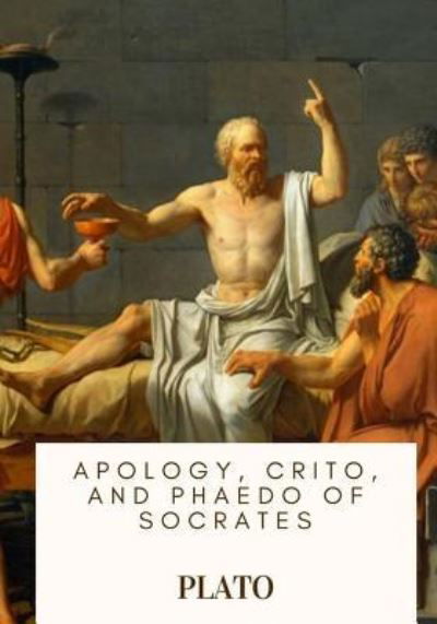 Cover for Plato · Apology, Crito, and Phaedo of Socrates (Taschenbuch) (2018)