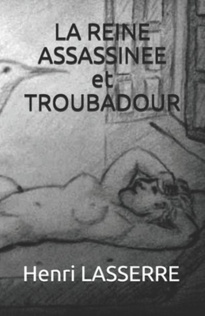 Cover for Henri Lasserre · LA REINE ASSASSINEE et TROUBADOUR (Paperback Book) (2018)